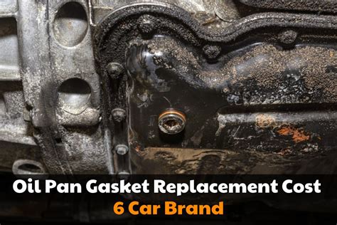 pan gasket leak cost|Oil Pan Gasket Replacement Cost: What You Need to。